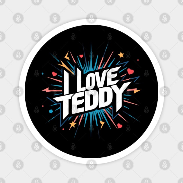 I Love Teddy Magnet by Abdulkakl